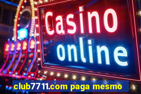 club7711.com paga mesmo